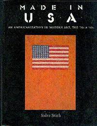 Made in U.S.A.: An Americanization in Modern Art, The '50s & '60s