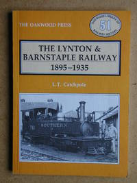 The Lynton & Barnstaple Railway 1895-1935. by L. T Catchpole - Paperback - First Edition. - 1988 - from N. G. Lawrie Books. (SKU: 44626)