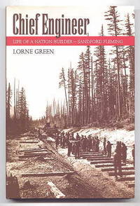 cover of CHIEF ENGINEER: LIFE OF A NATION BUILDER - SANFORD FLEMING.