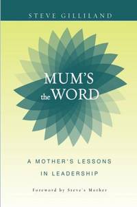 Mum's the Word : A Mother's Lessons in Leadership