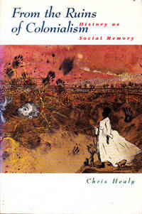From the Ruins of Colonialism: History as Social Memory (Studies in Australian History)