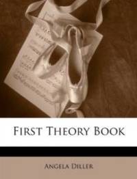 First Theory Book by Angela Diller - 2010-03-02