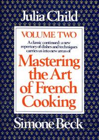 Mastering the Art of French Cooking, Volume 2: A Cookbook by Beck, Simone