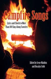 Campfire Songs : Lyrics and Chords to More Than 100 Sing-Along Favorites