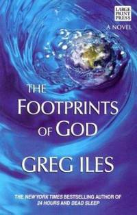 The Footprints of God by Greg Iles - 2004