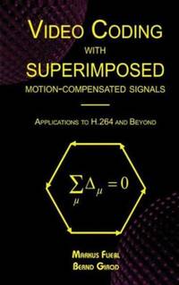 Video Coding with Superimposed Motion-Compensated Signals : Applications to H.264 and Beyond