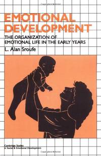 Emotional Development: The Organization of Emotional Life in the Early Years