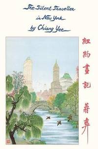 The Silent Traveller in New York by Chiang Yee