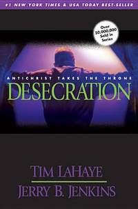 Desecration: Antichrist Takes the Throne (Left Behind No. 9) by LaHaye, Tim; Jenkins, Jerry B - 2002