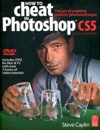 image of How to Cheat in Photoshop CS5: The art of creating realistic Photomontages (With Unopened DVD)
