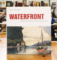 cover of Waterfront: The Illustrated Maritime History of Greater Vancouver,