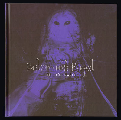 Till Gerhard. Eulen und Engel. Paintings and…