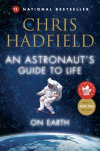 An Astronaut&#039;s Guide to Life on Earth by Hadfield, Chris - 2013