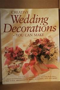 Creative Wedding Decorations You Can Make by Nelson, Teresa - 1998