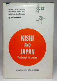 Kishi and Japan: The Search for the Sun by Kurzman, Dan - 1960