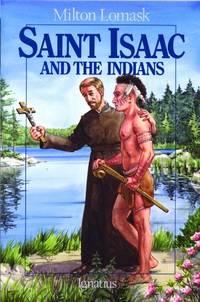 Saint Isaac and the Indians (Vision) by Lomask, Milton