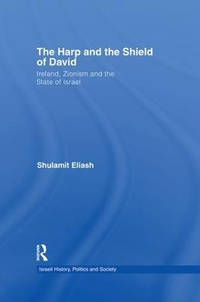 The Harp and the Shield of David: Ireland, Zionism and the State of Israel