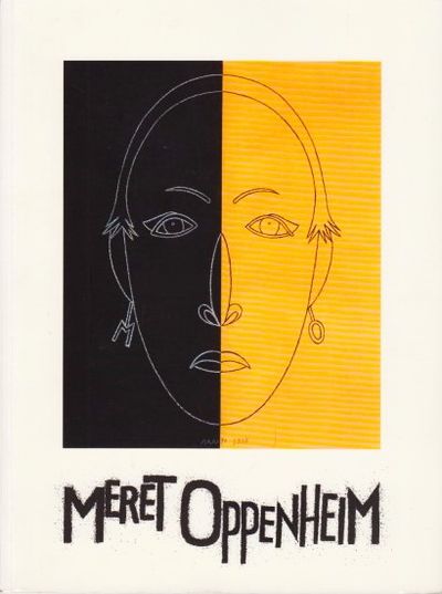 Meret Oppenheim. Arbeiten von 1930-1985