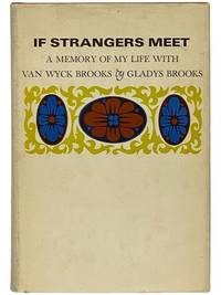 If Strangers Meet: A Memory of My Life with Van Wyck Brooks