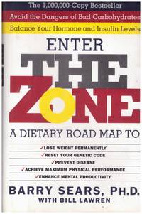 Enter THE ZONE by SEARS, BARRY Ph D with Bill Lawren - 1997