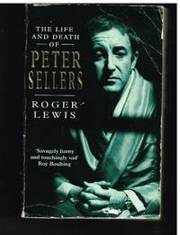cover of The Life And Death Of Peter Sellers