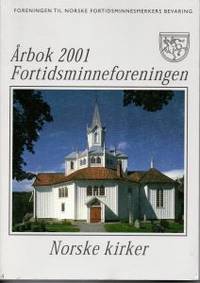 Fortidsminneforeningen. Årbok 2001 Norske kirker