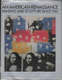 An American Renaissance: Painting And Sculpture Since 1940
