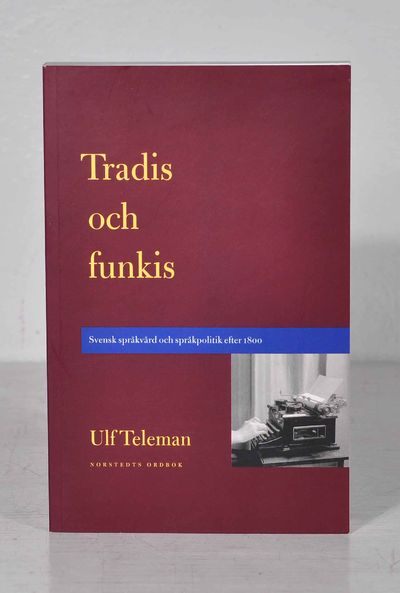 Tradis och funkis. Svensk språkvård och…