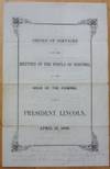ORDER OF SERVICES for the MEETING OF THE PEOPLE OF CONCORD, at the HOUR OF THE FUNERAL of PRESIDENT LINCOLN