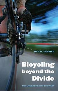 Bicycling beyond the Divide: Two Journeys into the West