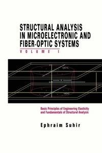 Structural Analysis in Microelectronic and Fiber-Optic Systems : Volume I Basic Principles of...