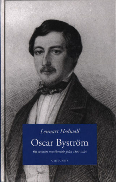 OSCAR BYSTRÖM. Ett svenskt musikeröde från…
