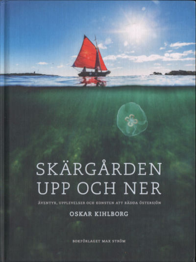 SKÄRGÅRDEN UPP OCH NER. Äventyr, upplevelser och…