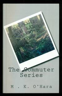The Commuter Series: Before the Long Shadows Come - Volume 2