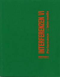 Interferenzen VI  Performance  Intermedia