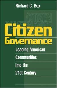 Citizen Governance: Leading American Communities Into the 21st Century