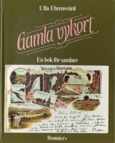 Gamla vykort. En bok för samlare.