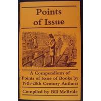 Points of Issue: A Compendium of Points of Issue of Books by 19Th-20th Century Authors by McBride, Bill