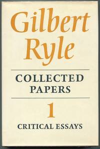 Collected Papers; Volume I Critical Essays; Volume II Collected Essays 1929-1968 by Gilbert Ryle - First American edition - 1971 - from Evening Star Books (SKU: 00008270)