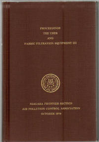 A Specialty Conference On: The User and Fabric Filtration Equipment III - Proceedings by Editor-Edward R. Frederick; The Air Pollution Control Association - 1978