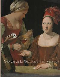 GEORGES DE LA TOUR AND HIS WORLD by CONISBEE, Philip - (1996)