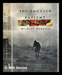 The English patient / a novel by Michael Ondaatje