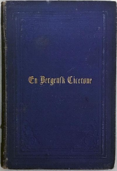 En Bergensk Cicerone. Af en Anonym. Anden Udgave