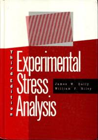 Experimental Stress Analysis by Dally, James W.; Riley, William F - 1991-01-01