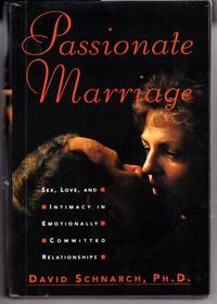 image of Passionate Marriage: Sex, Love, and Intimacy in Emotionally Committed Relationships
