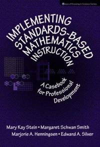 Implementing Standards-Based Mathematics Instruction
