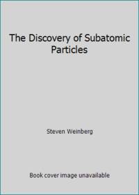 The Discovery of Subatomic Particles