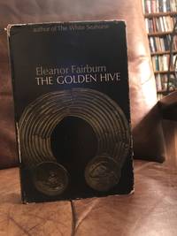 image of The Golden Hive. A novel founded on historical fact, 1093 to 1120.