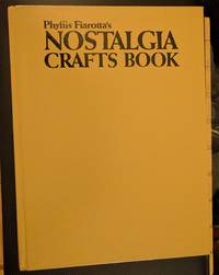 Phyllis Fiarotta&#039;s Nostalgia Crafts Book by Phyllis Fiarotta - 1974