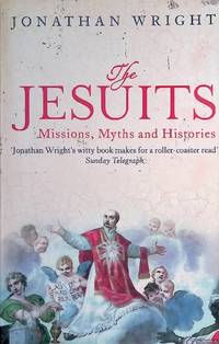 The Jesuits: Missions, Myths and Histories